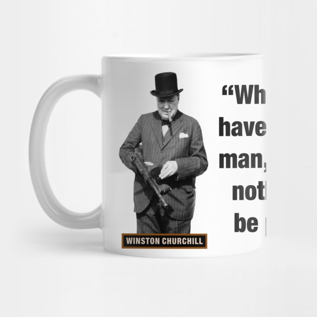 Winston Churchill  “When You Have To Kill A Man, It Costs Nothing To Be Polite” by PLAYDIGITAL2020